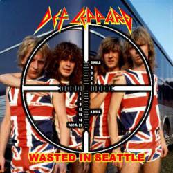 Def Leppard : Wasted in Seattle